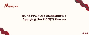 NURS FPX 4025 Assessment 3 Applying the PICO(T) Process